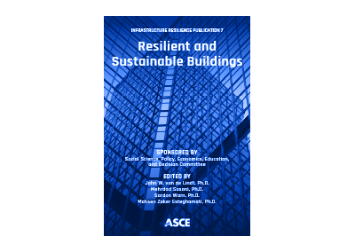 Infrastructure Resilience Publications 7: Resilient and Sustainable Buildings